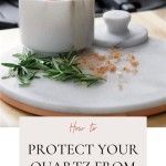 How To Protect Quartz Countertops From Heat