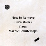 How To Remove A Burn Mark From A Countertop