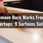 How To Remove Burn Marks From Kitchen Countertops